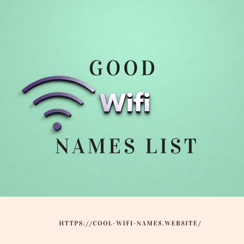 Good Wifi Names and passwords