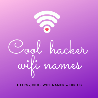 Best Wifi Hacker Name