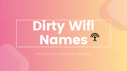 Dirty Wifi Names