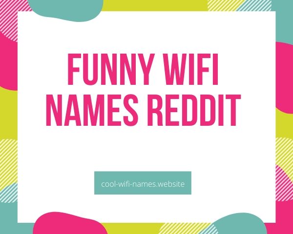 Funny Wifi Names Reddit