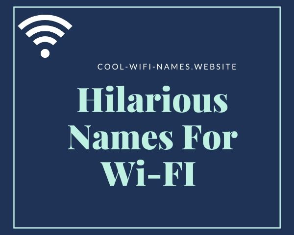 Hilarious Names For Wifi